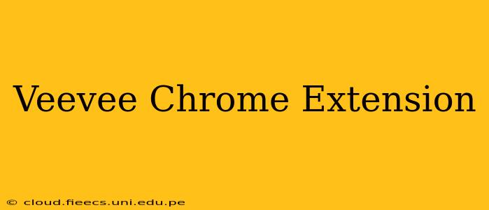 Veevee Chrome Extension