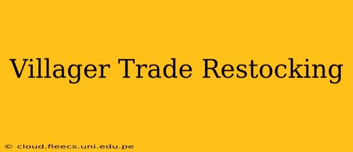 Villager Trade Restocking