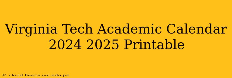 Virginia Tech Academic Calendar 2024 2025 Printable