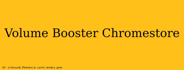 Volume Booster Chromestore