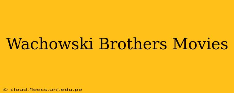 Wachowski Brothers Movies