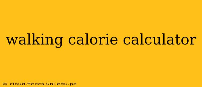 walking calorie calculator