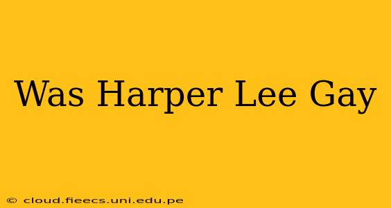 Was Harper Lee Gay