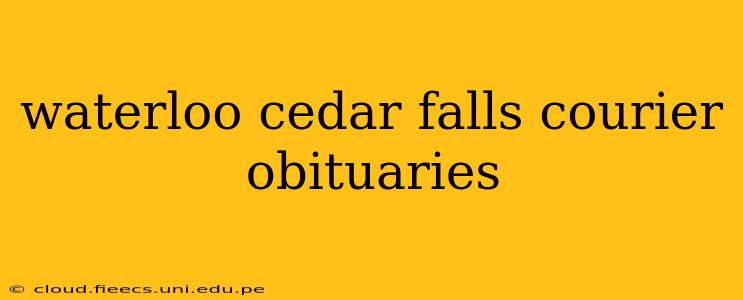 waterloo cedar falls courier obituaries