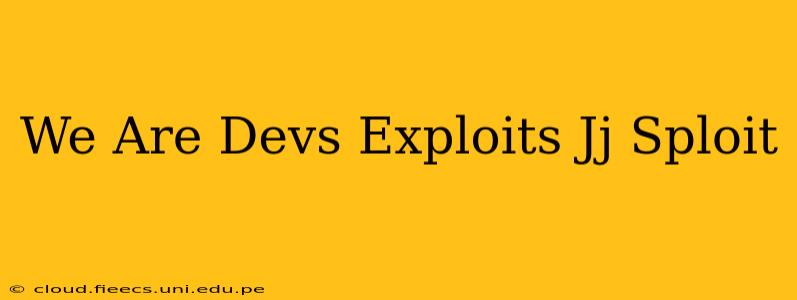 We Are Devs Exploits Jj Sploit