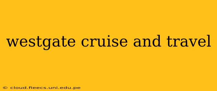 westgate cruise and travel