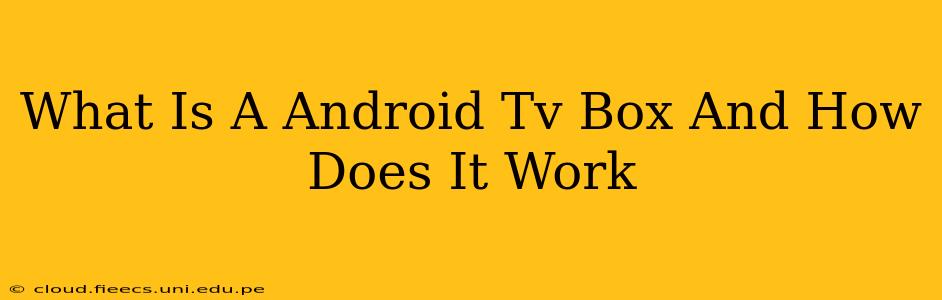 What Is A Android Tv Box And How Does It Work