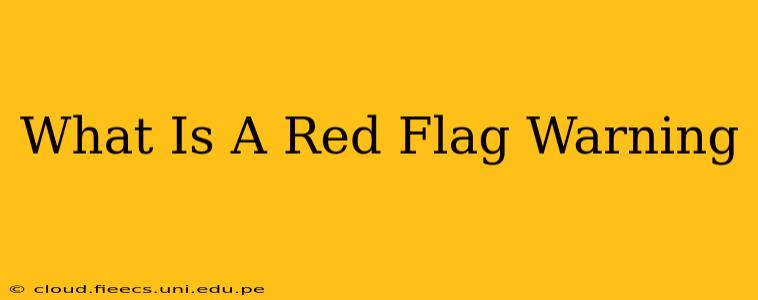 What Is A Red Flag Warning