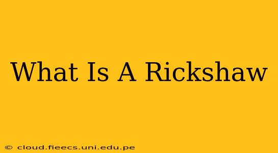 What Is A Rickshaw