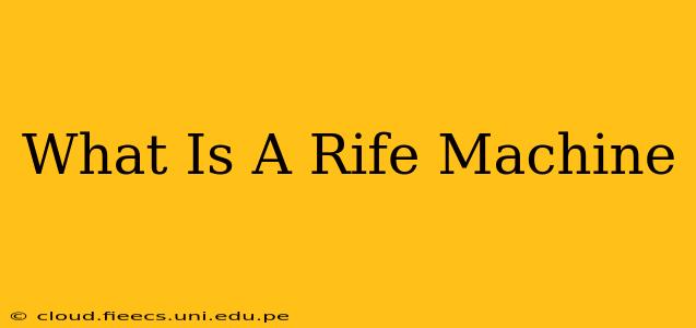 What Is A Rife Machine