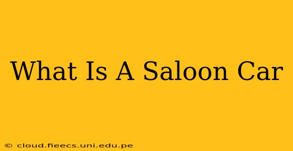 What Is A Saloon Car