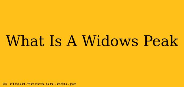 What Is A Widows Peak