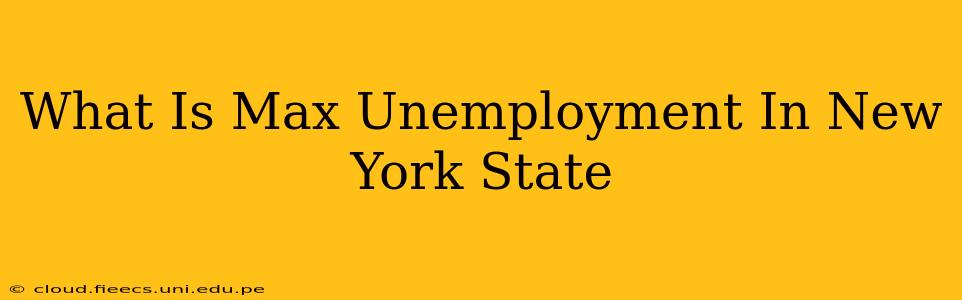 What Is Max Unemployment In New York State