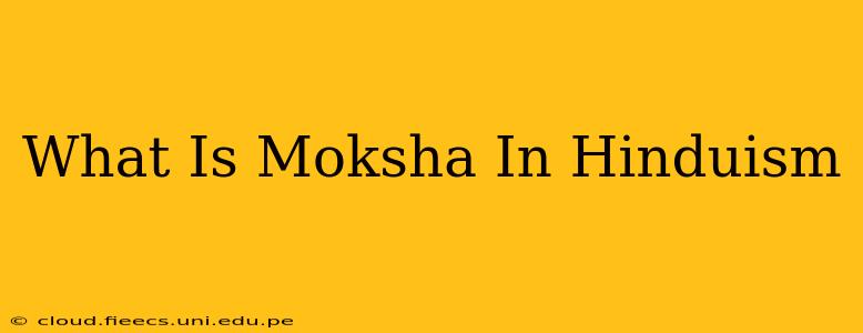 What Is Moksha In Hinduism