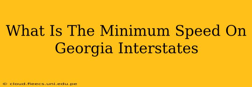 What Is The Minimum Speed On Georgia Interstates