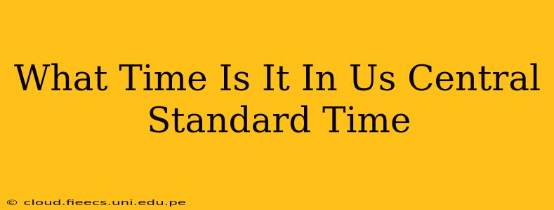 What Time Is It In Us Central Standard Time