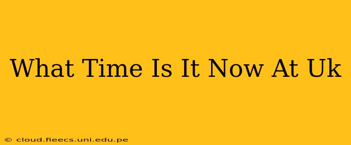 What Time Is It Now At Uk