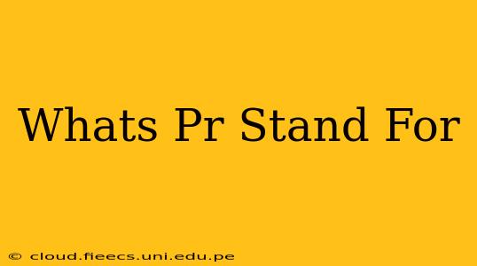 Whats Pr Stand For