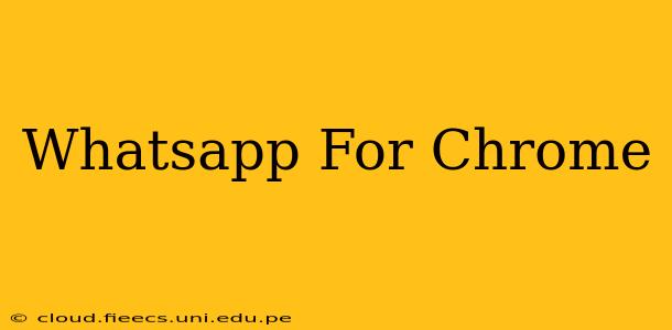 Whatsapp For Chrome