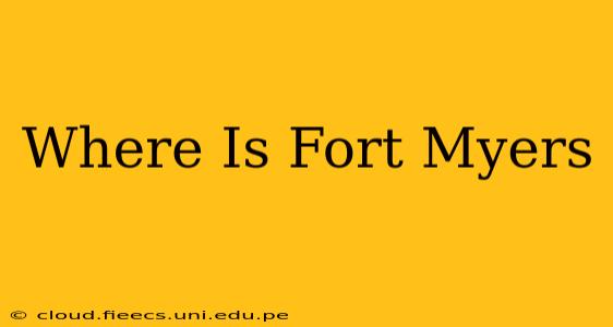 Where Is Fort Myers