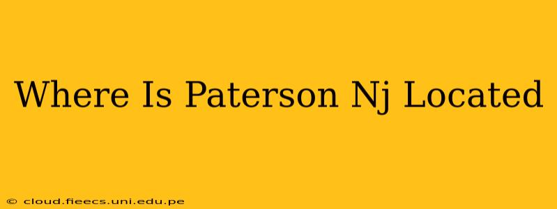 Where Is Paterson Nj Located