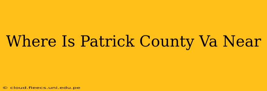 Where Is Patrick County Va Near