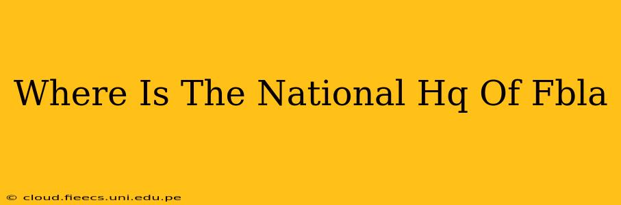 Where Is The National Hq Of Fbla