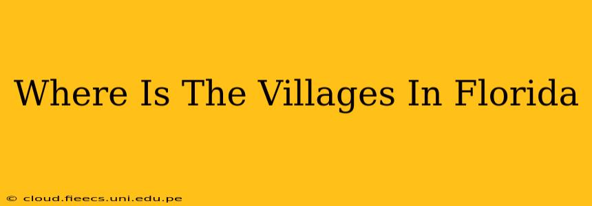 Where Is The Villages In Florida