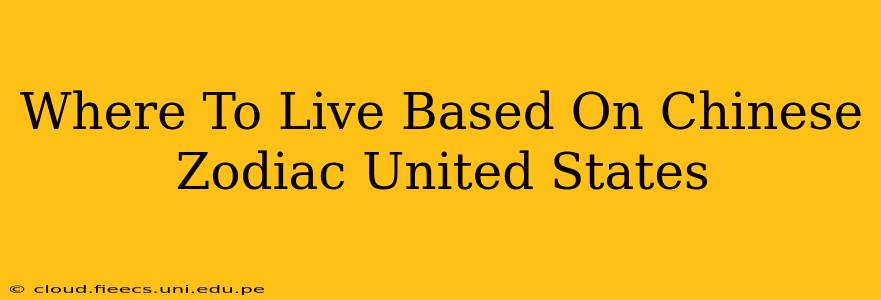 Where To Live Based On Chinese Zodiac United States