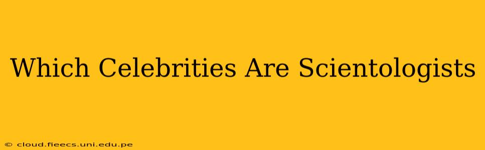 Which Celebrities Are Scientologists