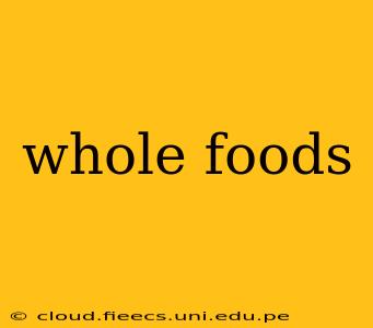 whole foods