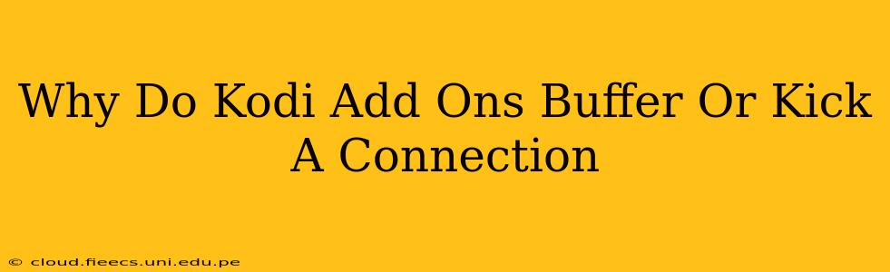 Why Do Kodi Add Ons Buffer Or Kick A Connection