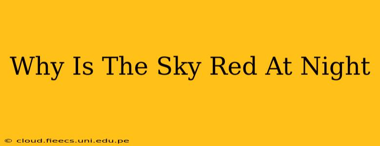 Why Is The Sky Red At Night