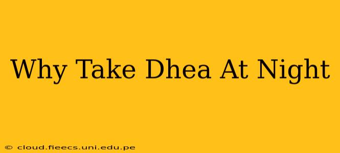 Why Take Dhea At Night