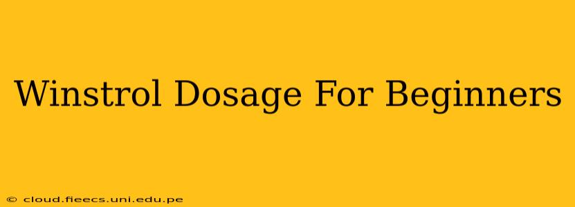 Winstrol Dosage For Beginners