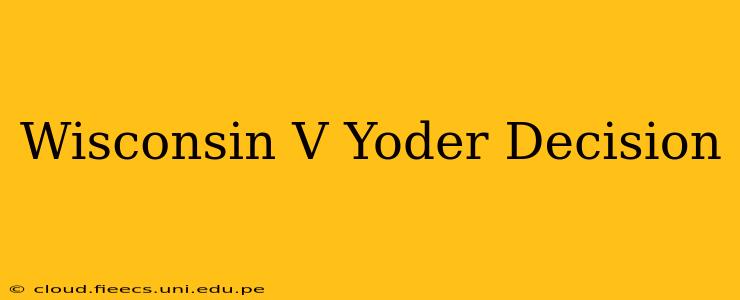 Wisconsin V Yoder Decision