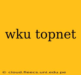 wku topnet