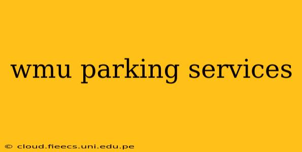 wmu parking services