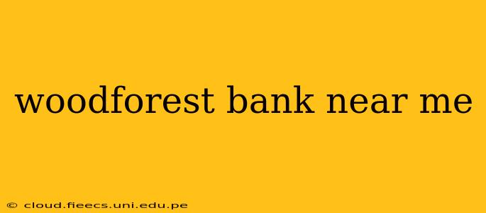 woodforest bank near me