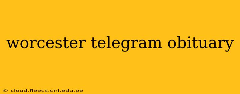worcester telegram obituary