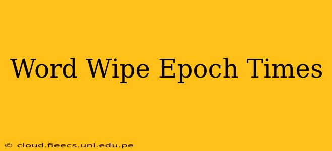 Word Wipe Epoch Times