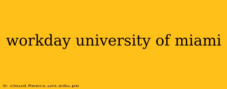 workday university of miami