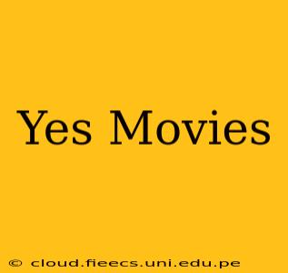 Yes Movies