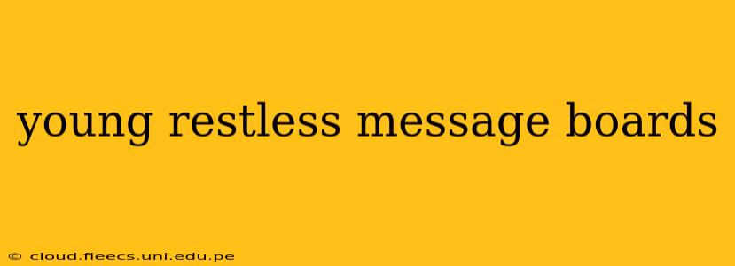 young restless message boards