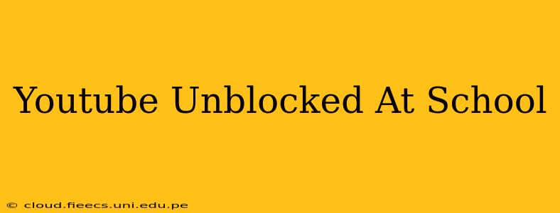 Youtube Unblocked At School
