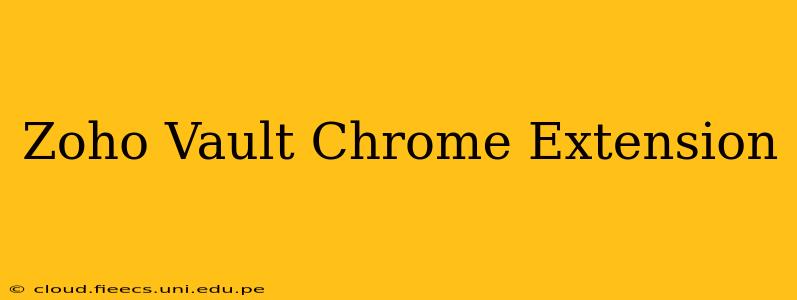 Zoho Vault Chrome Extension