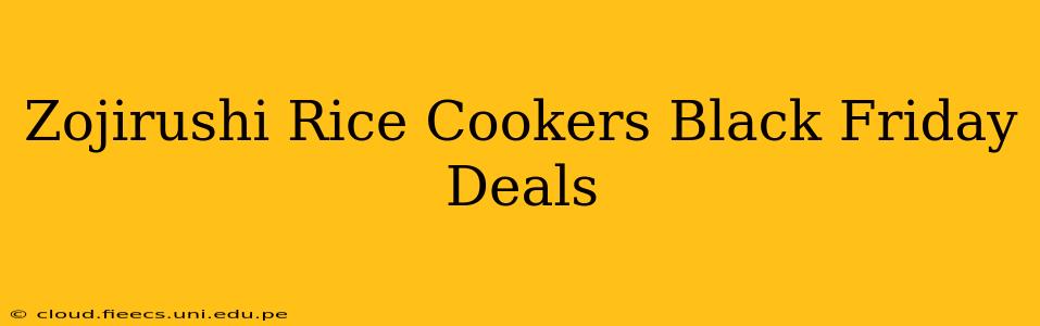 Zojirushi Rice Cookers Black Friday Deals
